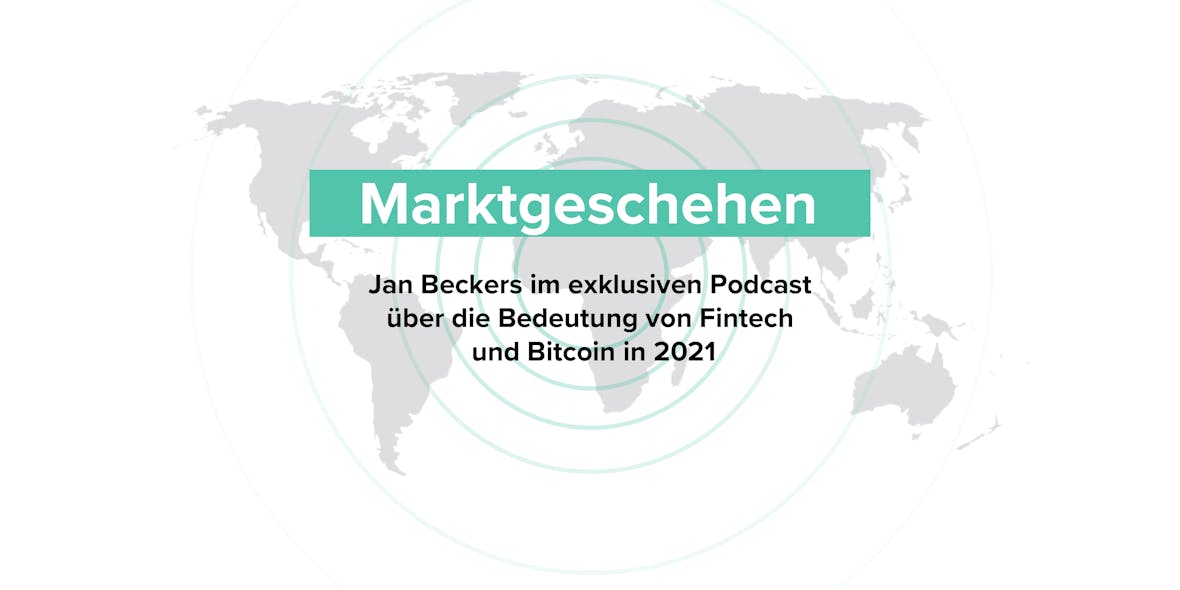 Jan Beckers im exklusiven CAPinside-Podcast über die Bedeutung von Fintech und Bitcoin in 2021